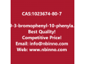 9-3-bromophenyl-10-phenylanthracene-manufacturer-cas1023674-80-7-small-0
