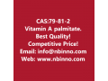 vitamin-a-palmitate-manufacturer-cas79-81-2-small-0