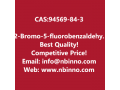 2-bromo-5-fluorobenzaldehyde-manufacturer-cas94569-84-3-small-0