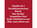 tetraethylammonium-fluoride-dihydrate-manufacturer-cas665-46-3-small-0
