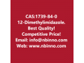 12-dimethylimidazole-manufacturer-cas1739-84-0-small-0