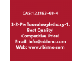 3-2-perfluorohexylethoxy-12-epoxypropane-manufacturer-cas122193-68-4-small-0