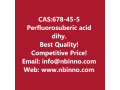 perfluorosuberic-acid-dihydrate-manufacturer-cas678-45-5-small-0