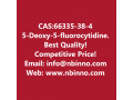 5-deoxy-5-fluorocytidine-manufacturer-cas66335-38-4-small-0