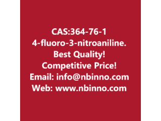 4-fluoro-3-nitroaniline manufacturer CAS:364-76-1
