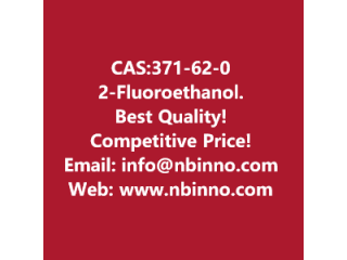 2-Fluoroethanol manufacturer CAS:371-62-0
