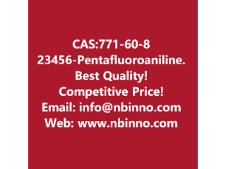 2,3,4,5,6-Pentafluoroaniline manufacturer CAS:771-60-8
