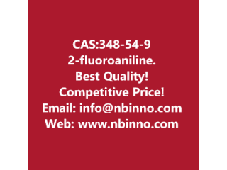 2-fluoroaniline manufacturer CAS:348-54-9