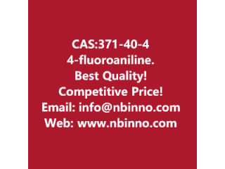 4-fluoroaniline manufacturer CAS:371-40-4