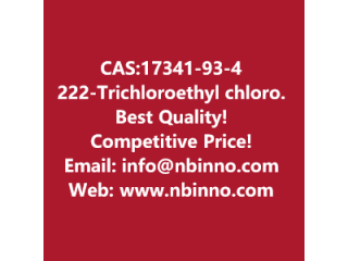  2,2,2-Trichloroethyl chloroformate manufacturer CAS:17341-93-4
