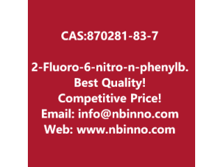 2-Fluoro-6-nitro-n-phenylbenzamide manufacturer CAS:870281-83-7
