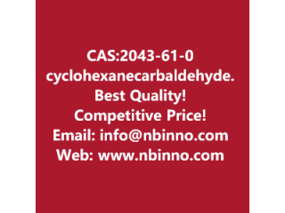 Cyclohexanecarbaldehyde manufacturer CAS:2043-61-0
