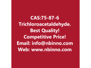 Trichloroacetaldehyde manufacturer CAS:75-87-6
