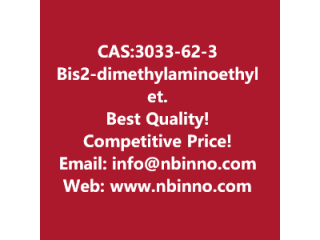 Bis(2-dimethylaminoethyl) ether manufacturer CAS:3033-62-3