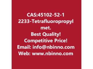 2,2,3,3-Tetrafluoropropyl methacrylate manufacturer CAS:45102-52-1