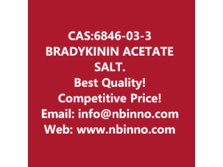 BRADYKININ, ACETATE SALT manufacturer CAS:6846-03-3