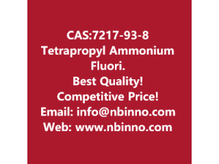 Tetrapropyl Ammonium Fluoride manufacturer CAS:7217-93-8
