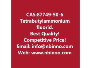 Tetrabutylammonium fluoride trihydrate manufacturer CAS:87749-50-6