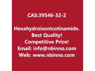 Hexahydroisonicotinamide manufacturer CAS:39546-32-2