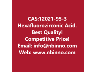  Hexafluorozirconic Acid manufacturer CAS:12021-95-3