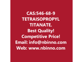 TETRAISOPROPYL TITANATE manufacturer CAS:546-68-9
