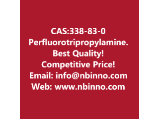 Perfluorotripropylamine manufacturer CAS:338-83-0