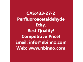 Perfluoroacetaldehyde Ethyl Hemiacetal manufacturer CAS:433-27-2
