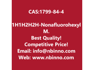 1H,1H,2H,2H-Nonafluorohexyl Methacrylate manufacturer CAS:1799-84-4
