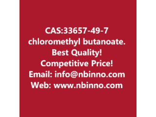 Chloromethyl butanoate manufacturer CAS:33657-49-7