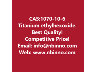 Titanium ethylhexoxide manufacturer CAS:1070-10-6
