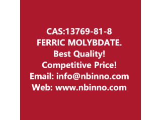 FERRIC MOLYBDATE manufacturer CAS:13769-81-8