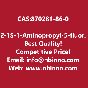 2-1s-1-aminopropyl-5-fluoro-3-phenyl-43h-quinazolinone-manufacturer-cas870281-86-0-big-0