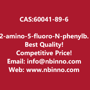 2-amino-5-fluoro-n-phenylbenzamide-manufacturer-cas60041-89-6-big-0