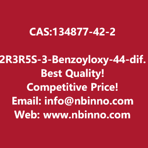 2r3r5s-3-benzoyloxy-44-difluoro-5-methylsulfonyloxytetrahydrofuran-2-ylmethyl-benzoate-manufacturer-cas134877-42-2-big-0