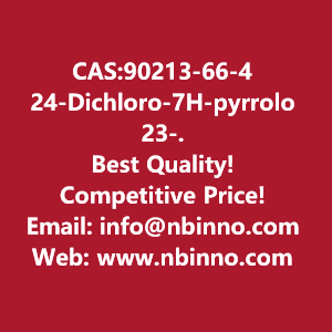 24-dichloro-7h-pyrrolo-23-dpyrimidine-manufacturer-cas90213-66-4-big-0