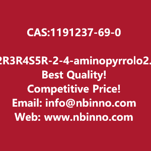 2r3r4s5r-2-4-aminopyrrolo21-f124triazin-7-yl-34-dihydroxy-5-hydroxymethyltetrahydrofuran-2-carbonitrile-manufacturer-cas1191237-69-0-big-0