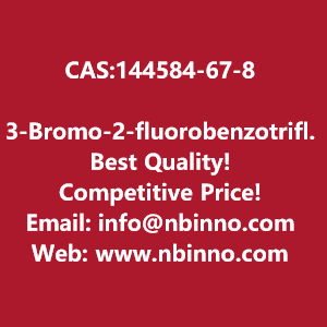 3-bromo-2-fluorobenzotrifluoride-manufacturer-cas144584-67-8-big-0
